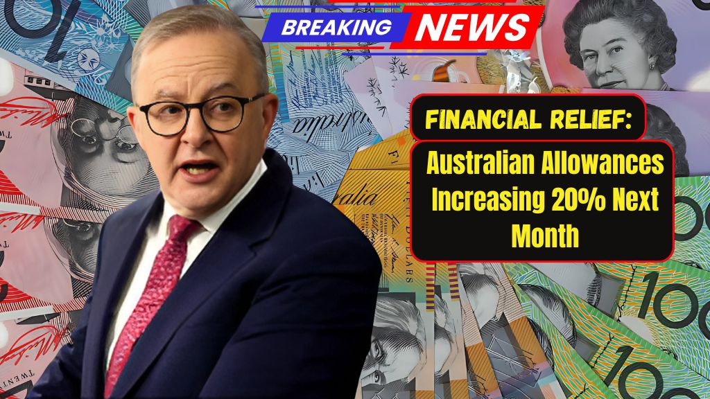 Australian Allowances Increasing 20% Next Month