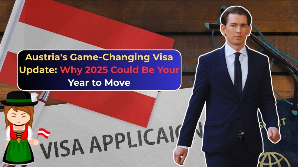 Austria's Game-Changing Visa Update: Why 2025 Could Be Your Year to Move"