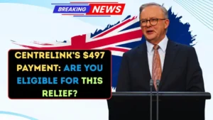 Centrelink’s $497 Payment: Are You Eligible for This Relief?
